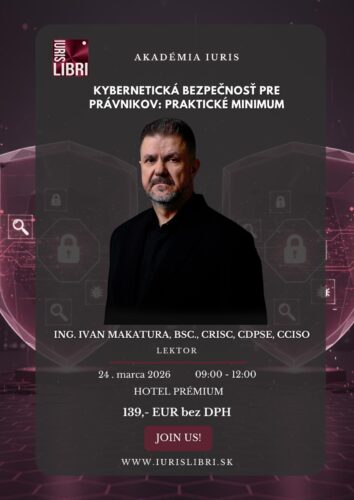 KYBERNETICKÁ BEZPEČNOSŤ PRE PRÁVNIKOV: PRAKTICKÉ MINIMUM